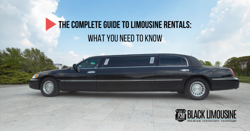 The Complete Guide to Limousine Rentals: What You Need to Know