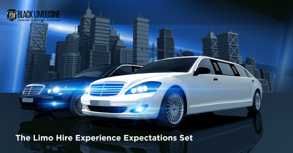 The Limo Hire Experience: Expectations Set