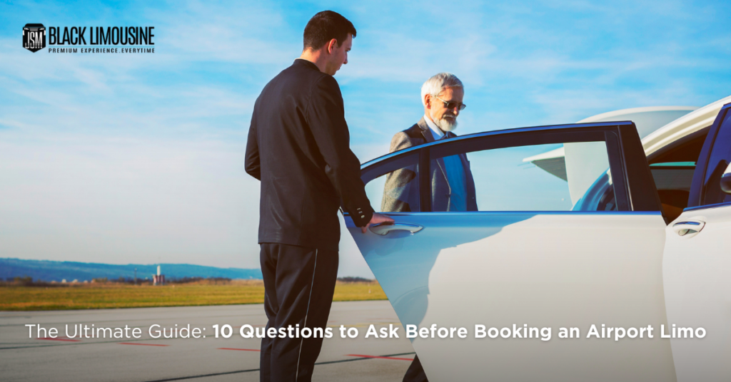 The Ultimate Guide: 10 Questions to Ask Before Booking an Airport Limo